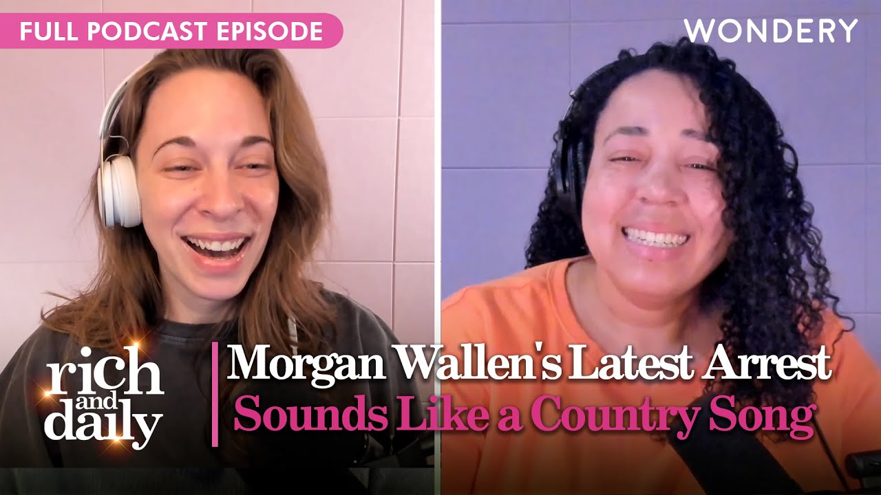 Aricia Turns Morgan Wallen’s Arrest into a Country Song | Rich & Daily | Podcast
