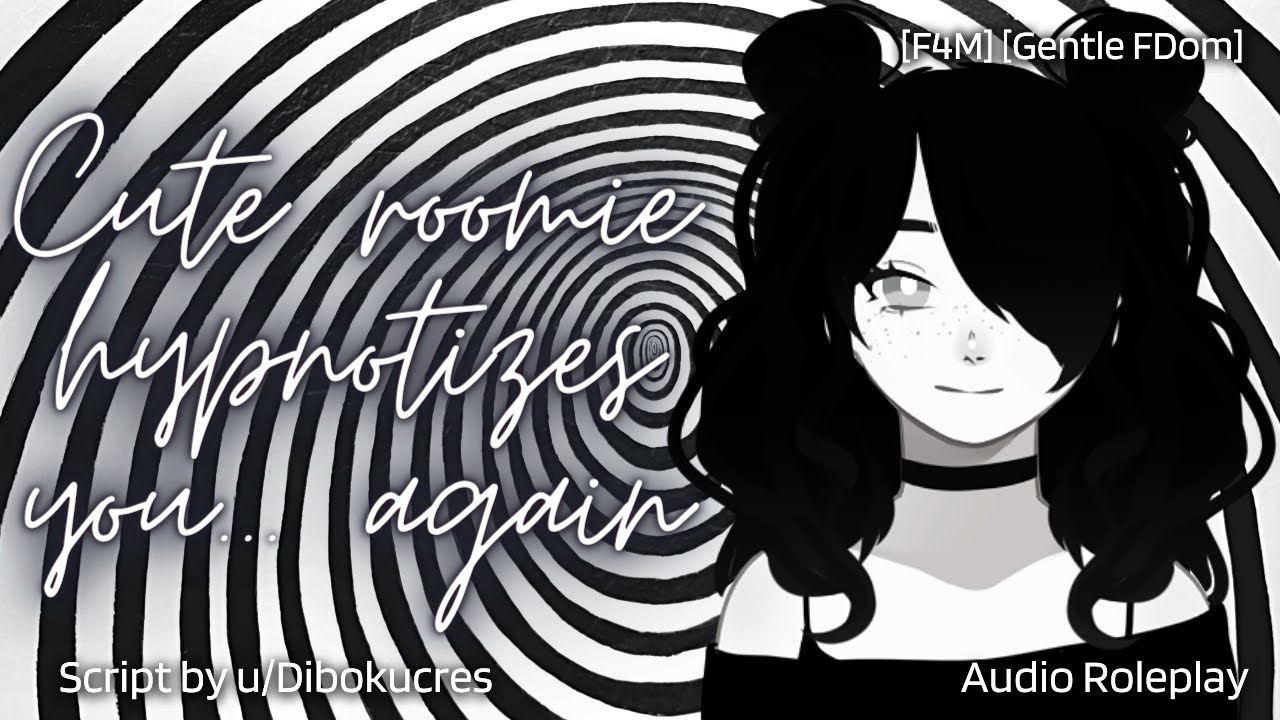 [F4M] What do you mean I have that look again [Hypnosis roleplay][Psych major roomie][Part 2]