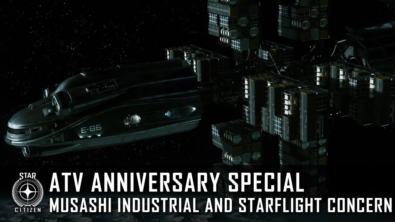 Star Citizen: ATV Anniversary Special - Musashi Industrial and Starflight Concern