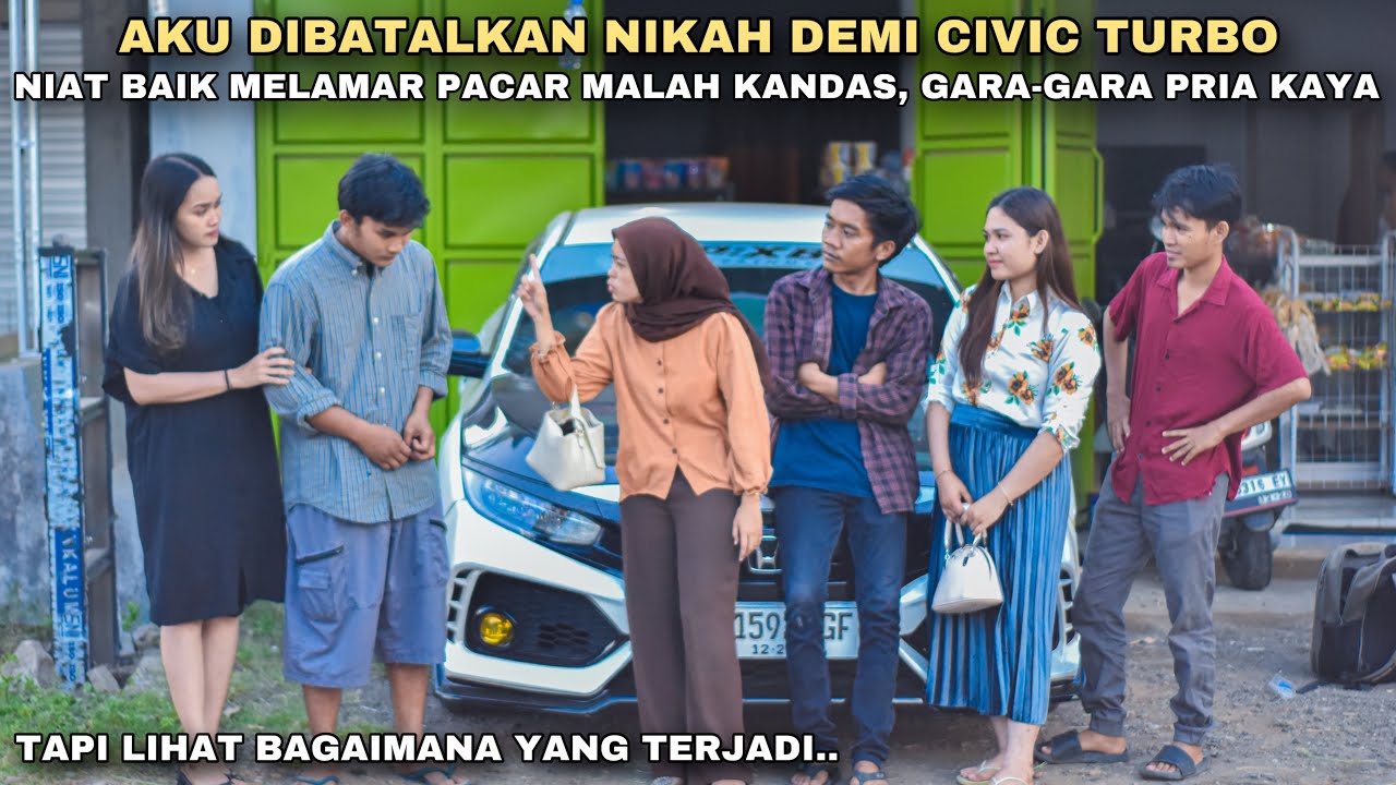 AKU DIBATALKAN NIKAH DEMI CIVIC TURBO, LAMARAN KURANG SEMINGGU WANITA INI MALAH MINTA PUTUS !!