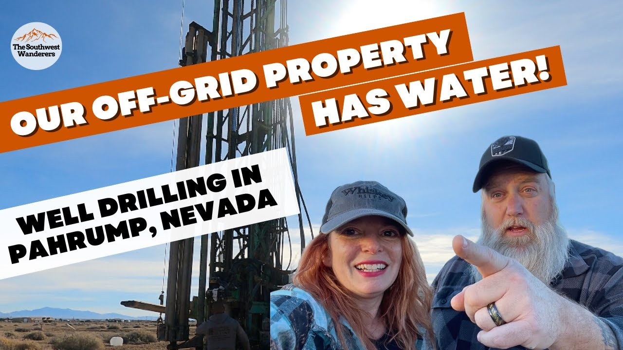 Drilling for Water in Pahrump, Nevada! Off-Grid Property