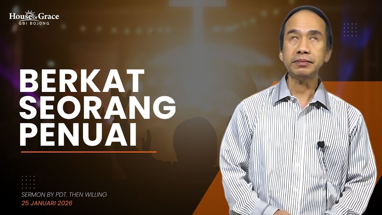 Ps. Then Willing - Berkat Seorang Penuai - Ibadah 1 GBI House of Grace Bojong Indah 25 Januari 2026