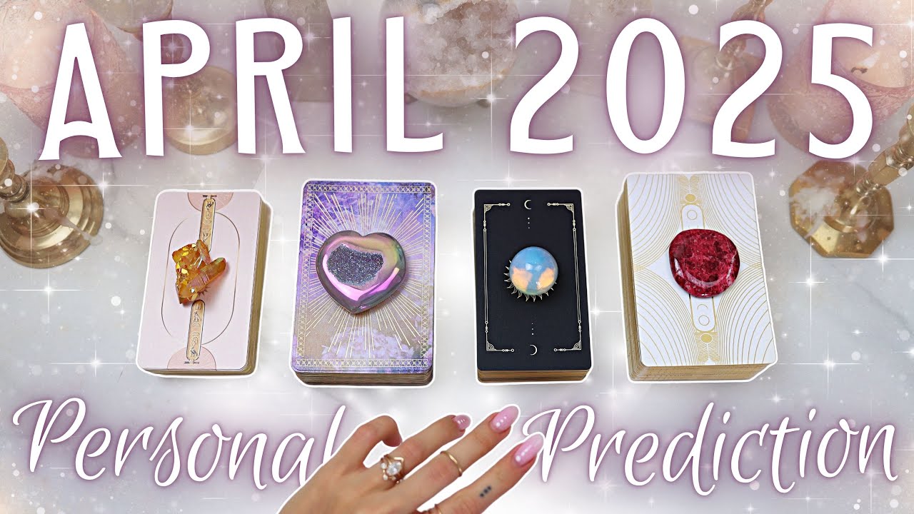 Your April 2025 Month Prediction &bull; PICK A CARD &bull; What's Happening For YOU?!