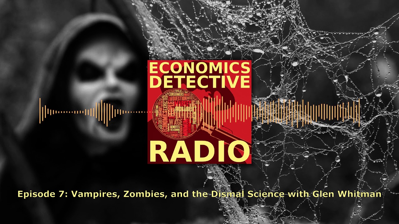 Vampires, Zombies, and the Dismal Science with Glen Whitman
