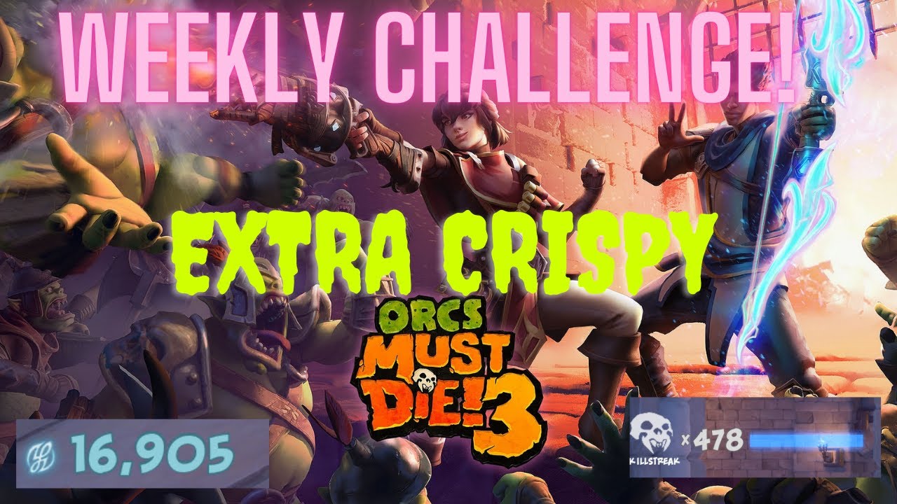 Weekly Challenges | Extra Crispy | Orc Must Die 3! 5 Skulls!