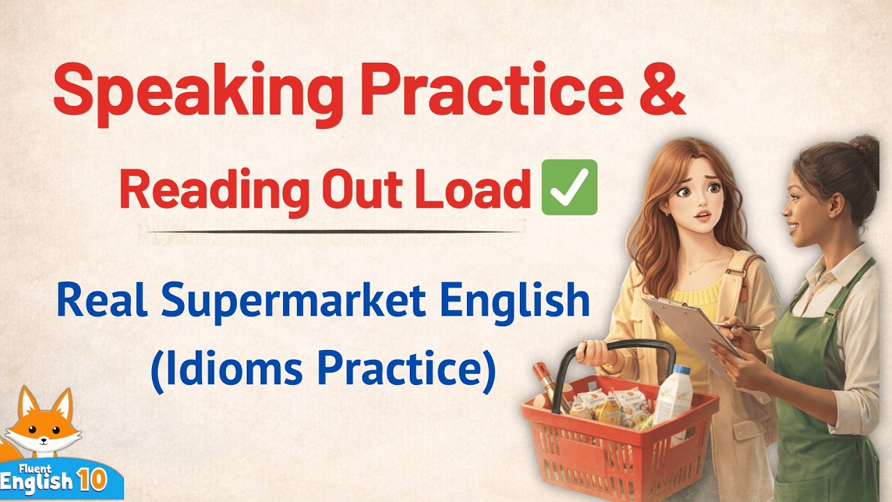 Practice Speaking & Reading Out Loud ✅ | Real Supermarket English (Idioms Practice)