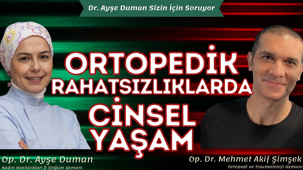 Ortopedik Rahatsızlıklarda Cinsel Yaşam | Ortopedi Travmatoloji Uzmanı Op. Dr. Mehmet Akif Şimşek