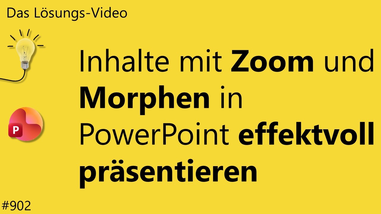 Das Lösungsvideo Nr. 902: Inhalte mit Zoom und Morphen in PowerPoint effektvoll präsentieren