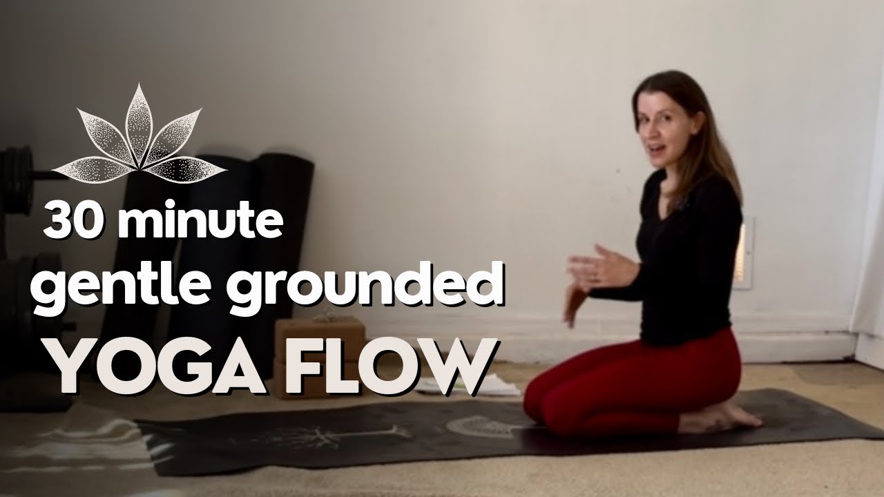 Gentle 30 Minute Yoga Flow Beginner Friendly 