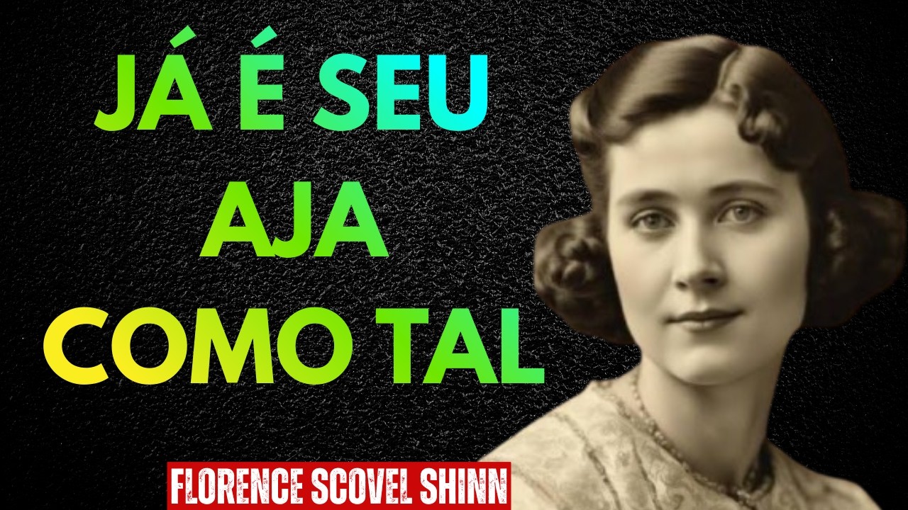 Aja Como Se Já Estivesse Feito e Veja a Realidade Mudar \\  Florence Scovel Shinn