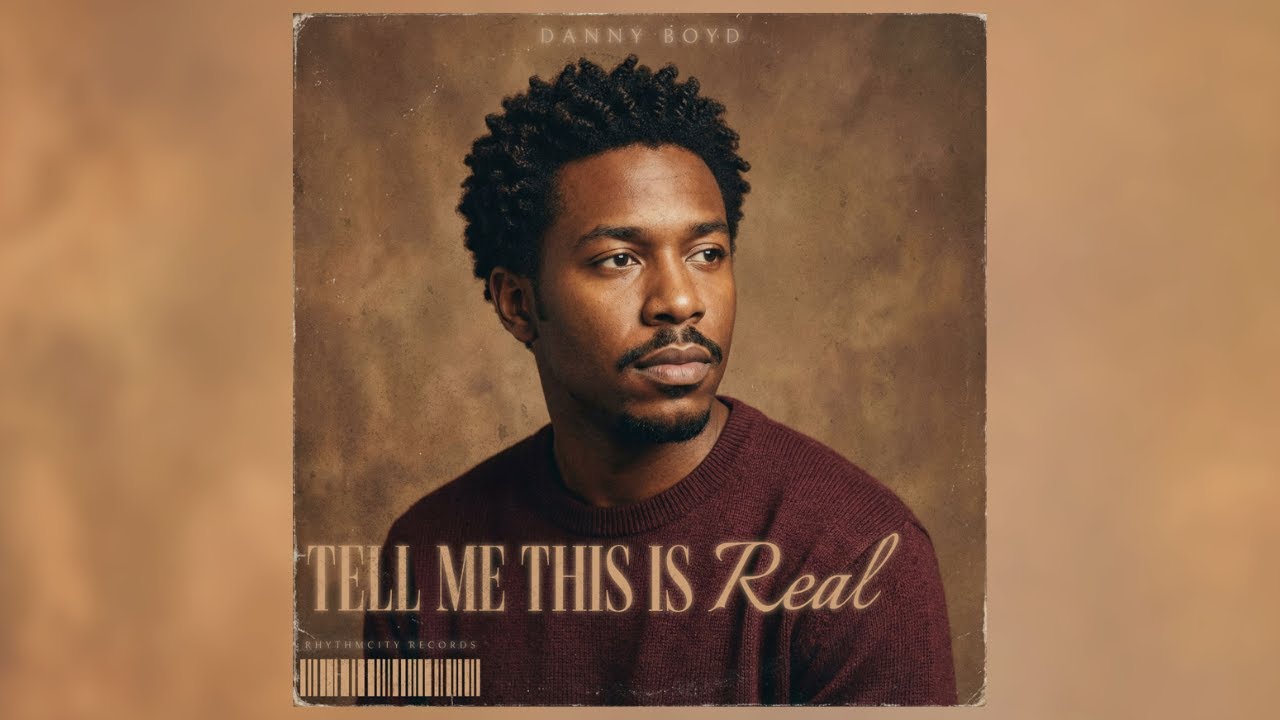 Tell Me This is Real - Danny Boyd