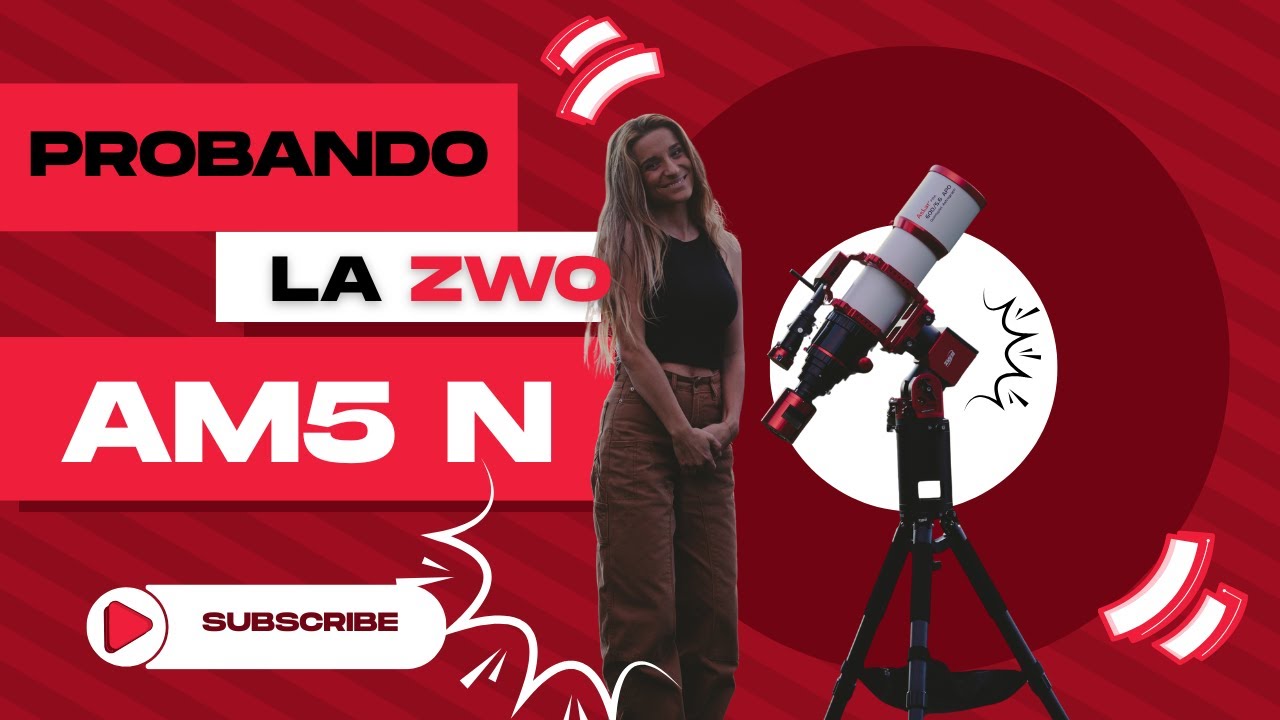 Probando la montura ZWO AM5N para astrofotografía