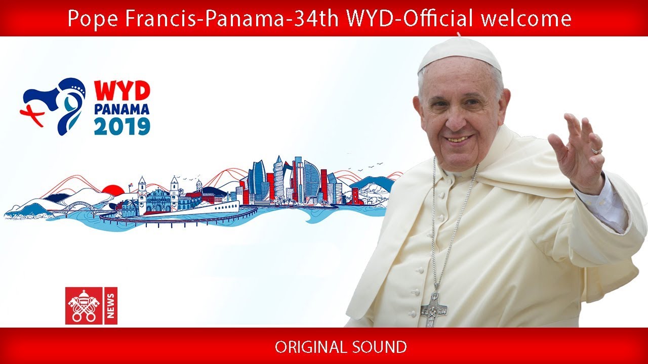 Pope Francis - Panama - Official Welcome 2019-01-23