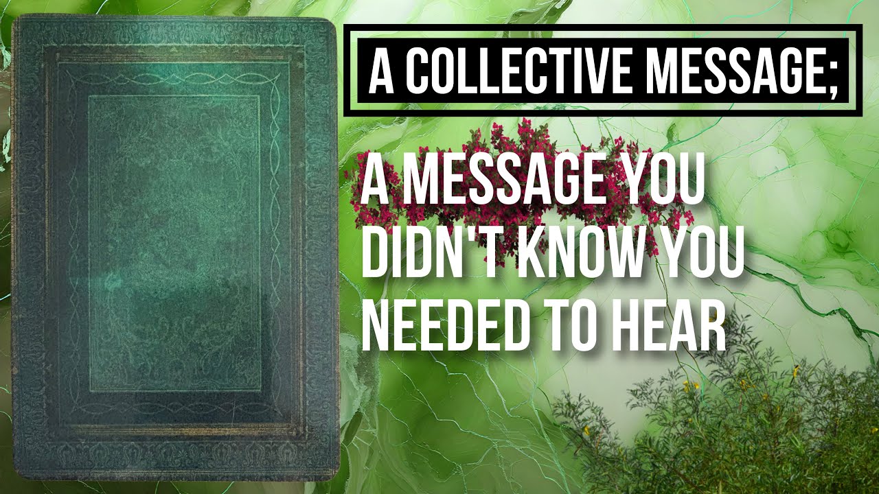 A Message You Didn’t Know You Needed To Hear👀✨- Collective Message