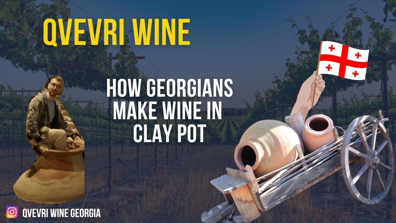 QVEVRI - OLDEST WINEMAKING TRADITIONS IN THE WORLD. Discover Georgia - Birthplace of Wine!