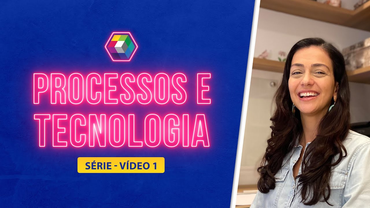 Processos e tecnologia