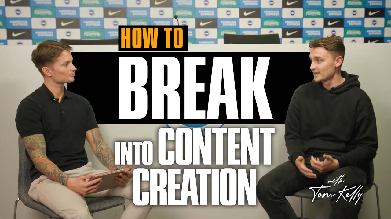 How Tom Went From Non-League To Senior Content Creator At Brighton & Hove Albion FC