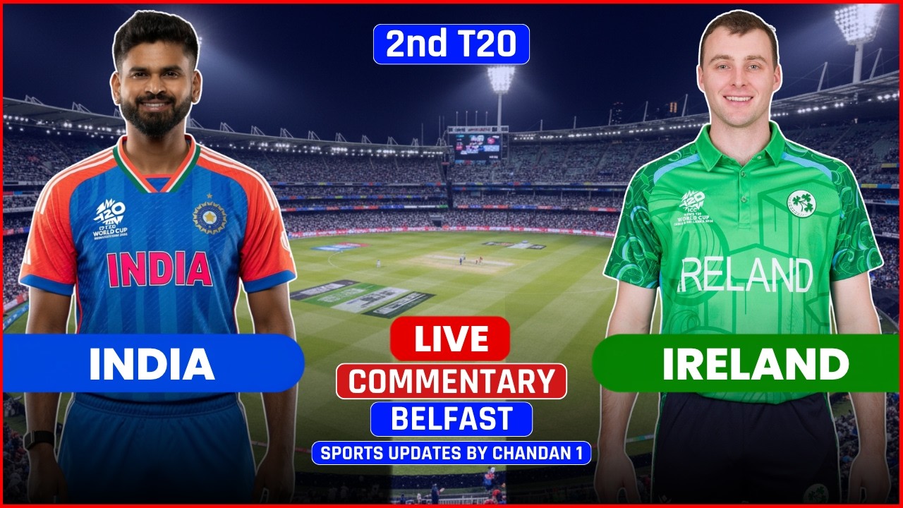 India vs Ireland 2nd T20 Live Score | IND vs IRE 2nd T20 Live Scores & Commentary