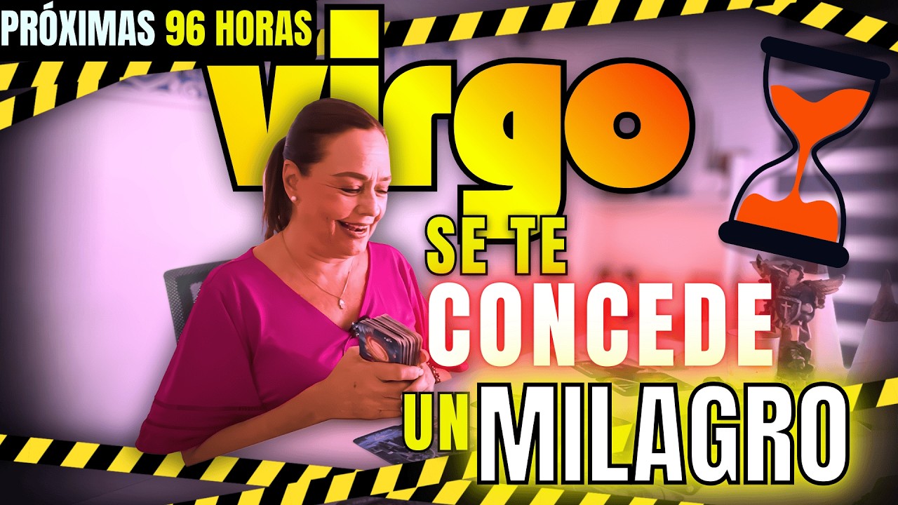 VIRGO⏰ PRÓXIMAS 96 HORAS🧨 LAS ESTRELLAS TE CONCEDEN UN MILAGROTE. TUS DESEOS SON ÓRDENES✨😉