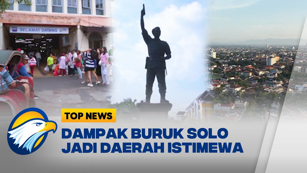 Top Review - Dampak Buruk Solo Jadi Daerah Istimewa