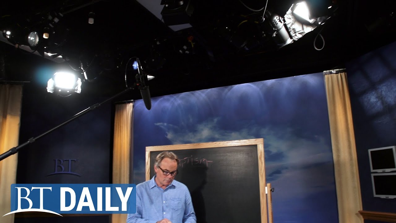 BT Daily: Is Baptism Required for Salvation?