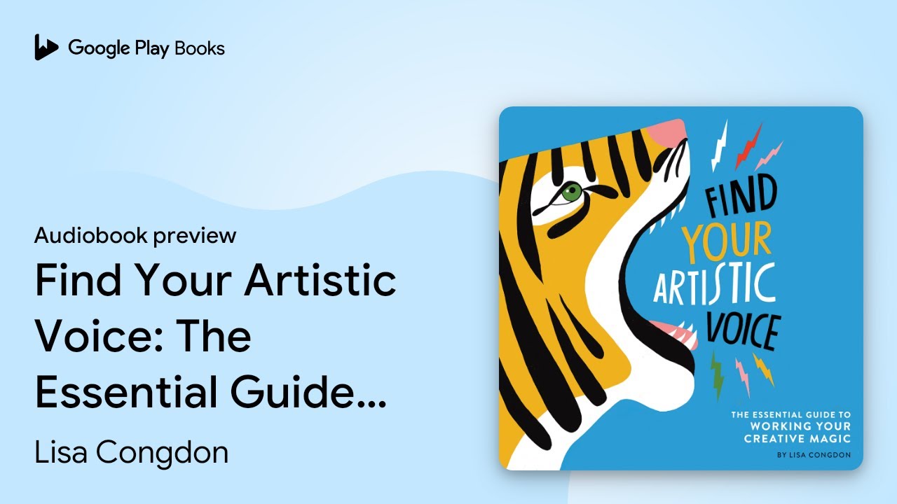 Find Your Artistic Voice: The Essential Guide&hellip; by Lisa Congdon &middot; Audiobook preview
