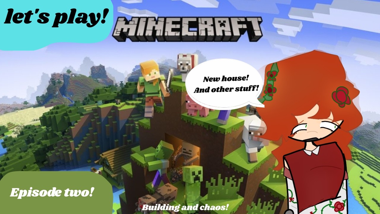 lets play minecraft!  (episode two!)