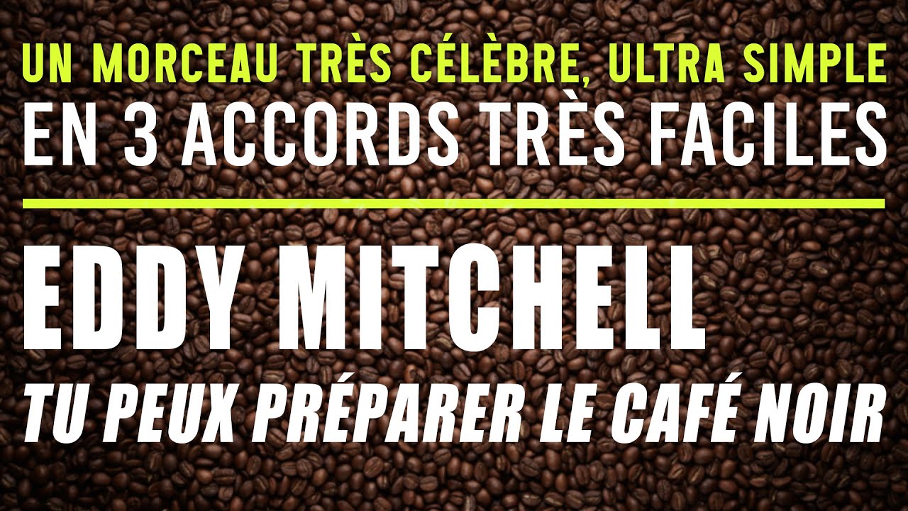 Chanson facile à la guitare | TU PEUX PRÉPARER LE CAFÉ NOIR | EDDY MITCHELL