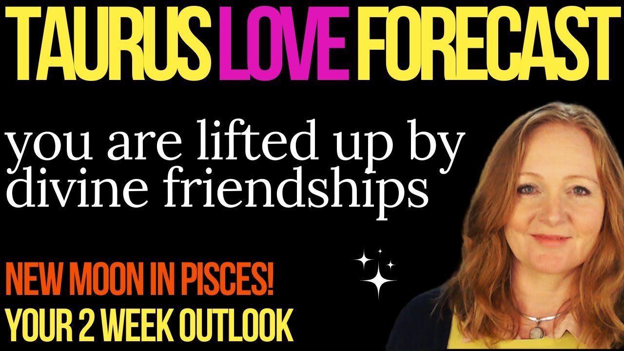 Taurus Love Forecast! You are LIFTED UP by Divine friendships