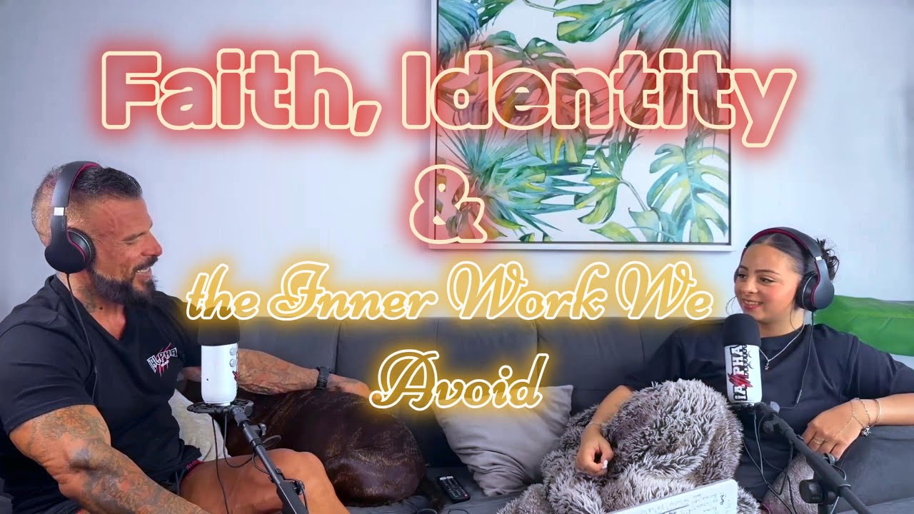 Faith, Identity & the Inner Work We Avoid