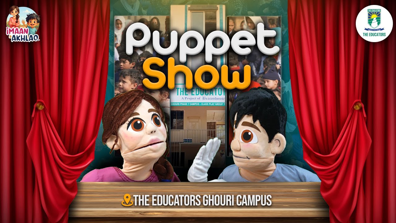 Imaan & Akhlaq Puppet Show For Kids | Children Tarbiyah Program | Educators Ghauri Town Campus