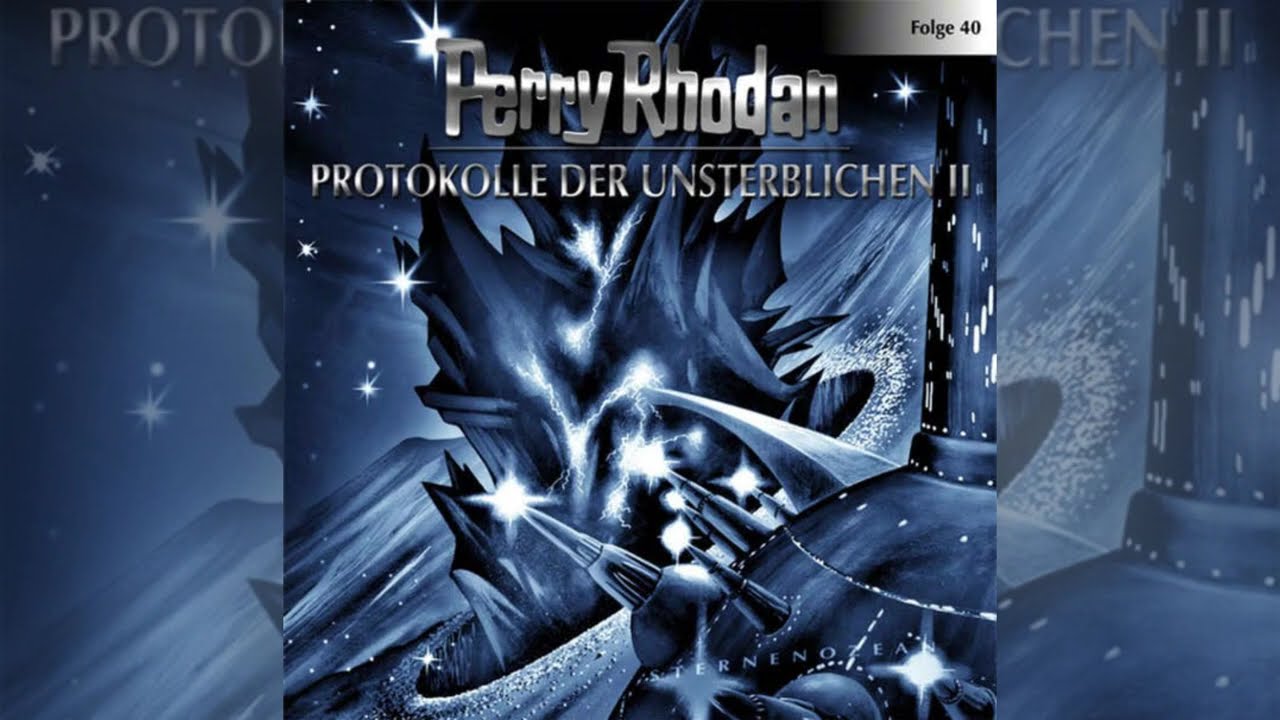 Protokolle der Unsterblichen - Perry Rhodan Sternenozean 40 | Andreas Eschbach | H&ouml;rspiel