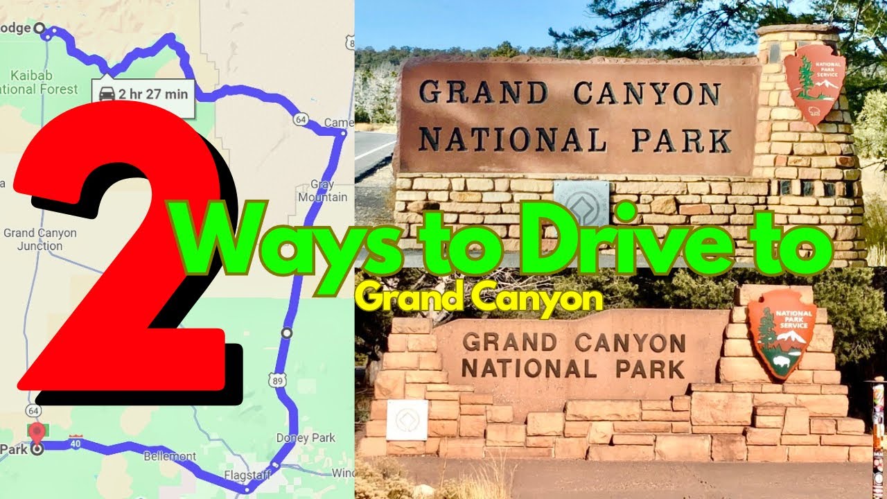 Two ways to drive to Grand Canyon: South Gate vs. East Gate.