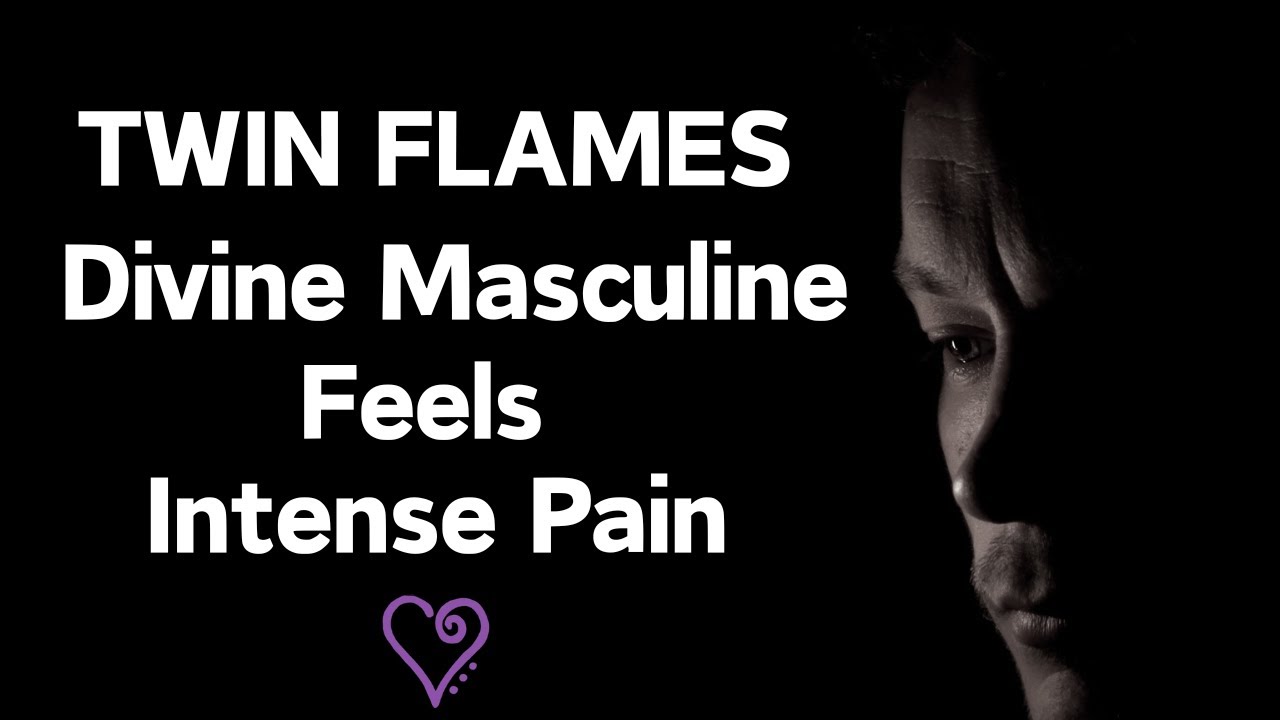 Twin Flames 🔥 Divine Masculine Feels Intense Pain