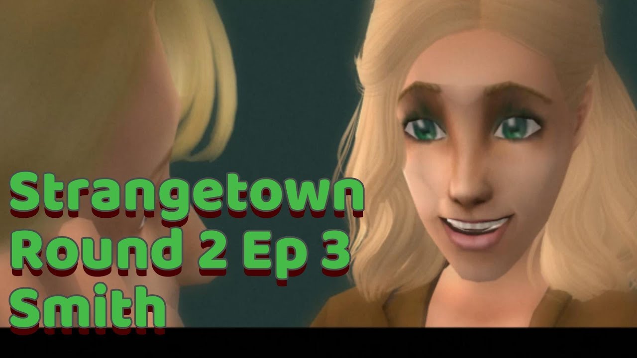 Strangetown Round 2 Ep 3 Smith