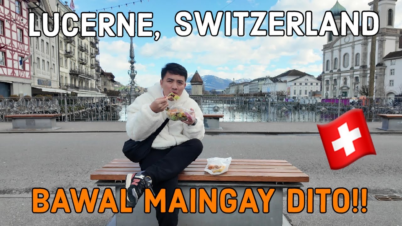 Lucern Switzerland: BAWAL MAINGAY DITO!!