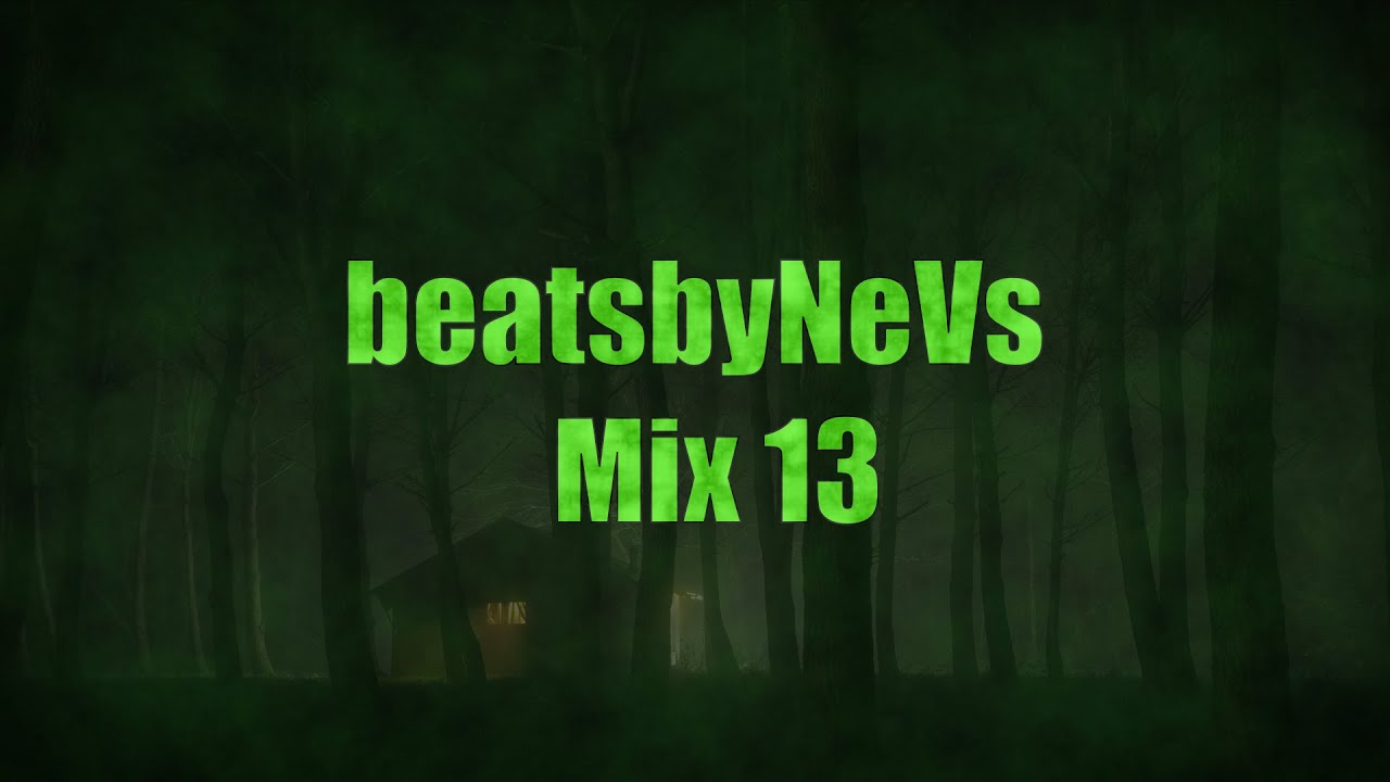 beatsbyNeVs - Mix 13