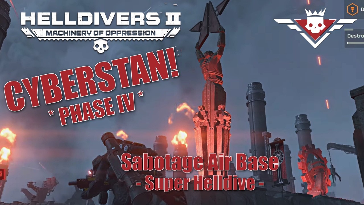 Helldivers 2 – Super Helldive: Liberate Cyberstan - Star Kield - Sabotage Air Base -  Phase IV