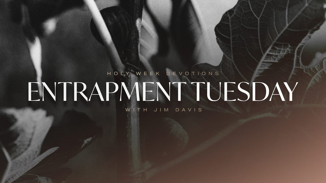 Entrapment Tuesday — The Most Important Week in History