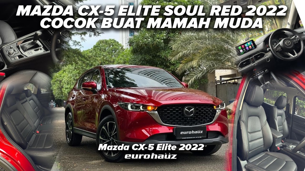 MAZDA CX-5 ELITE SOUL RED 2022 COCOK BUAT MAMAH MUDA