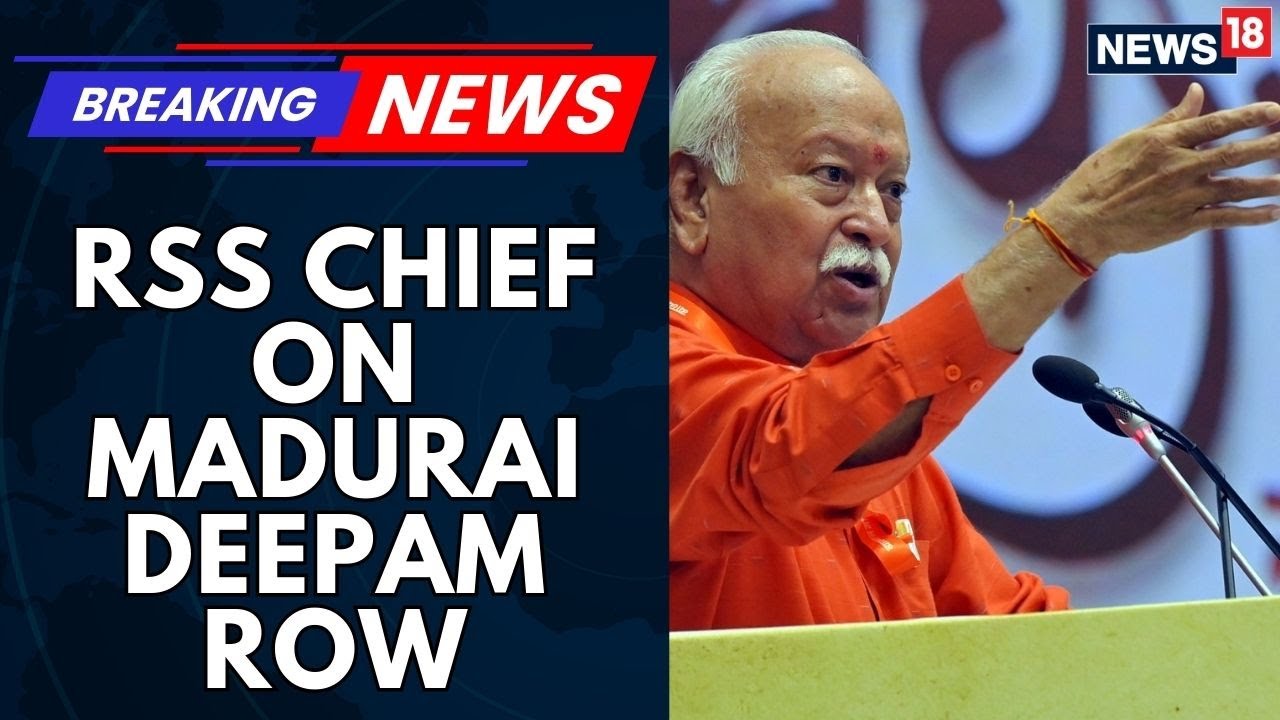 Mohan Bhagwat&rsquo;s Big Statement on Madurai Deepam Row: &ldquo;Hindus&rsquo; Strength Will Resolve It&rdquo; | News18