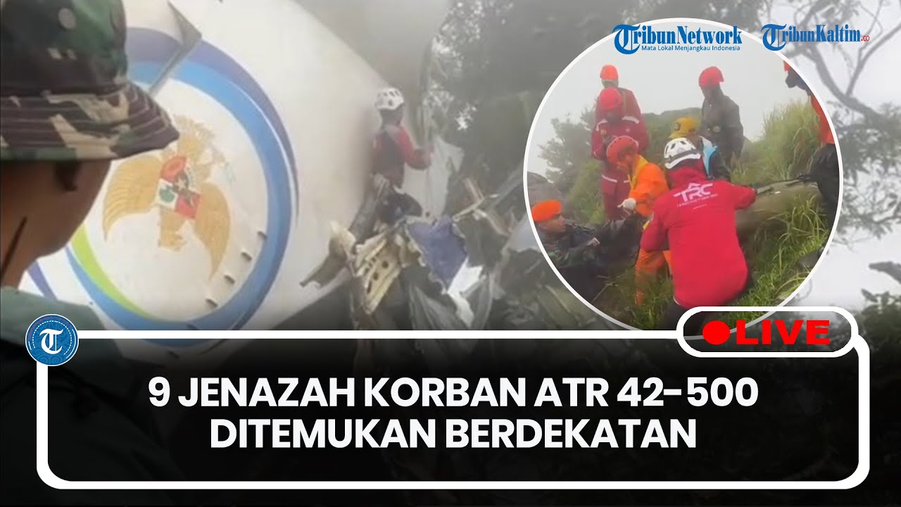 🔴LIVE: 9 Paket Jasad Korban Pesawat ATR 42-500 Ditemukan Berdekatan di Jurang Sedalam 250 Meter
