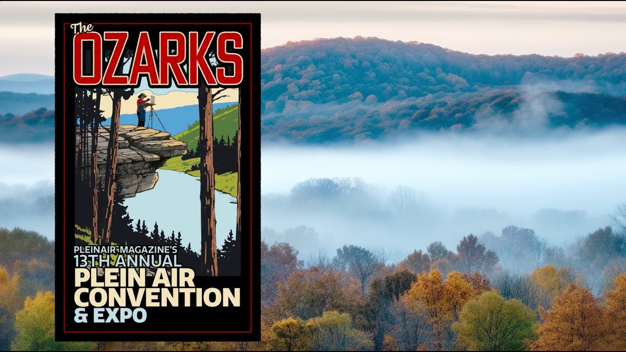 Plein Air Convention & Expo - May 14-18, 2026 in The Ozarks