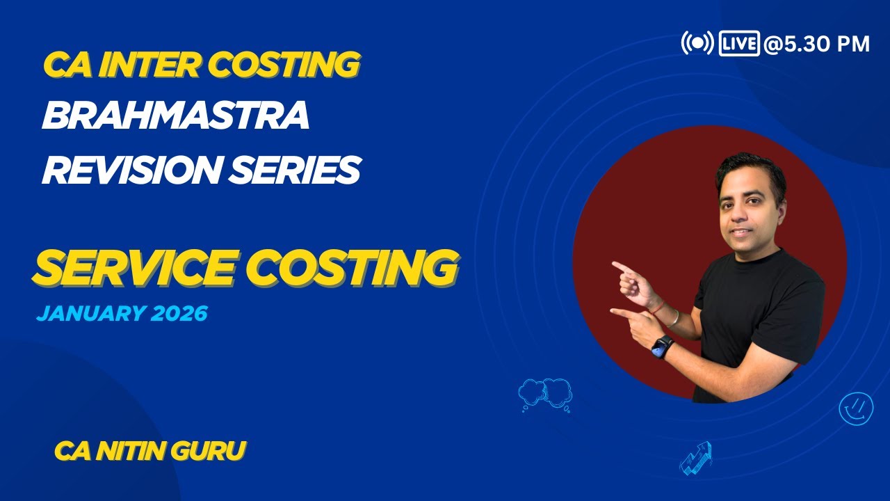 SERVICE COSTING | 04 l COSTING | CA INTERMEDIATE | JAN 2026 | BRAHMASTRA SERIES | CA NITIN GURU