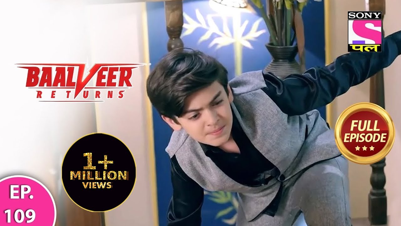 Baalveer Returns | Full Episode | Episode 109 | 14th January, 2021
