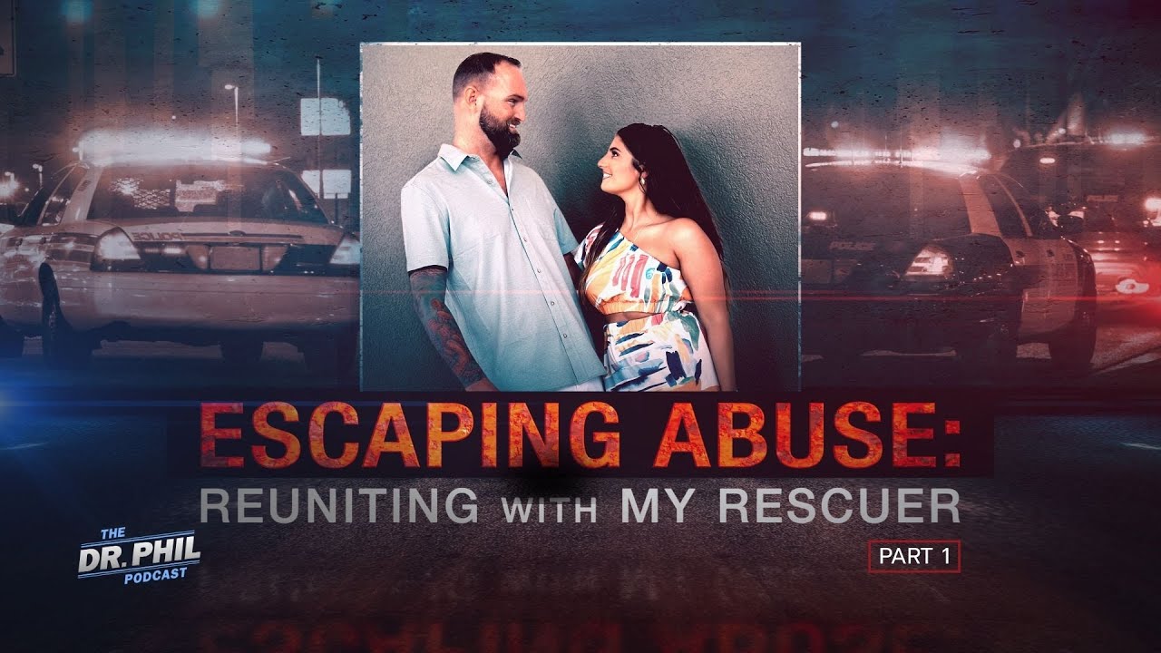 Escaping Abuse: Reuniting with My Rescuer |EP659 | The Dr. Phil Podcast