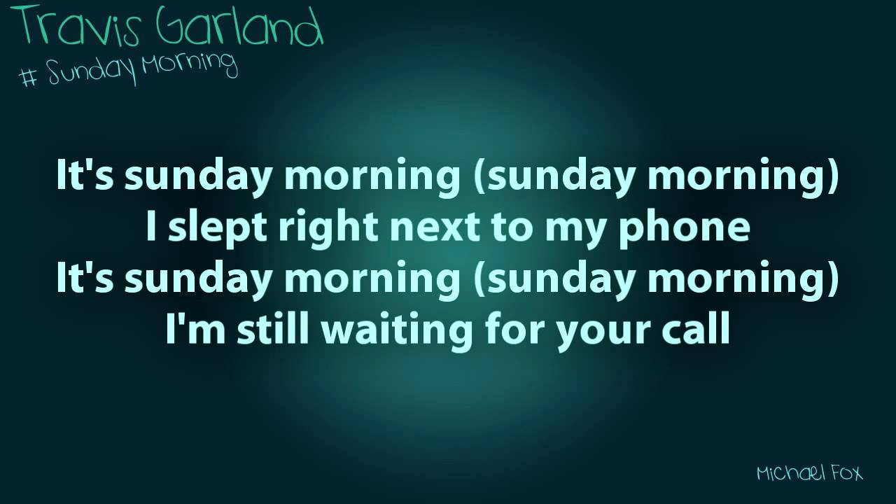 Travis Garland - Sunday Morning [Lyrics on Screen] M'Fox