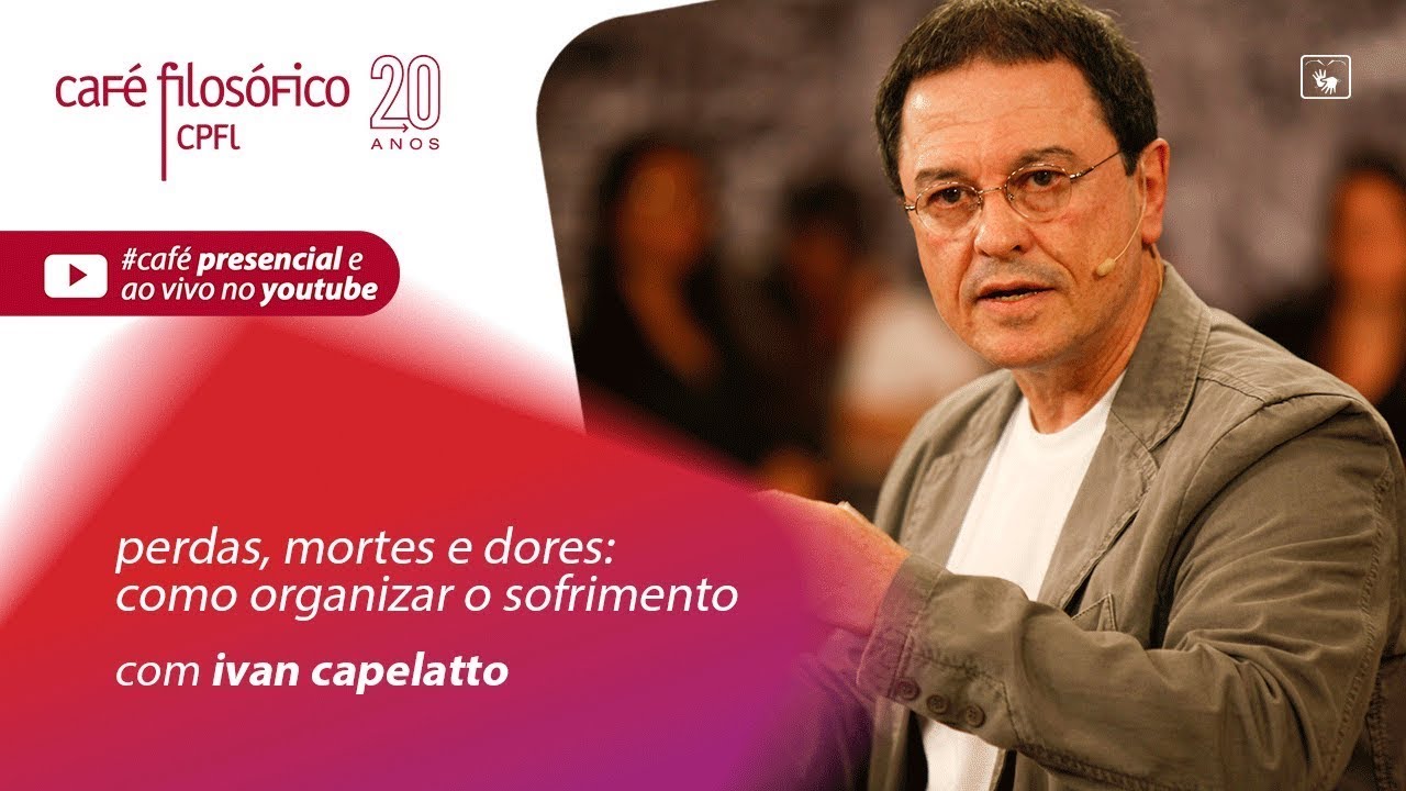 Perdas, Mortes e Dores: como organizar o sofrimento | Ivan Capelatto