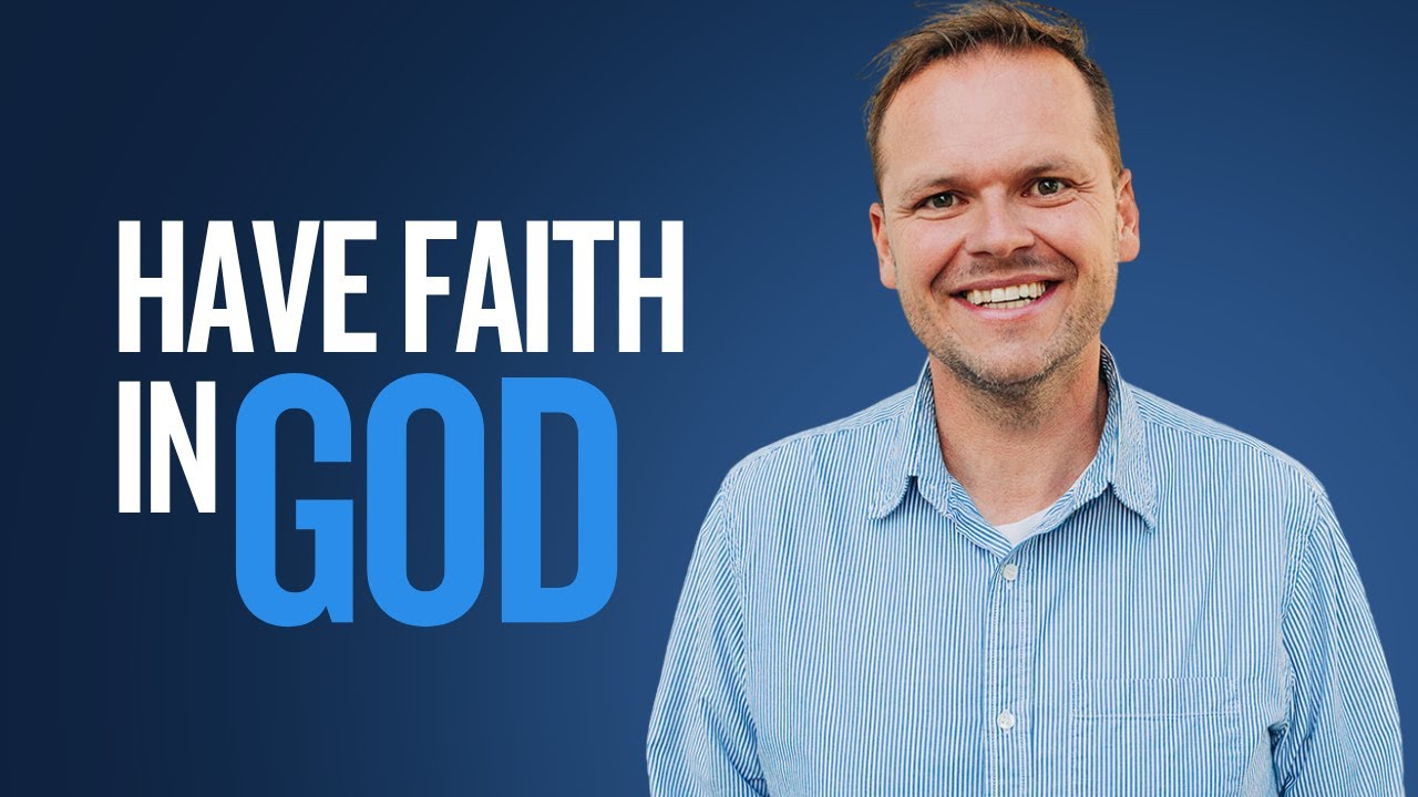 Have Faith in God