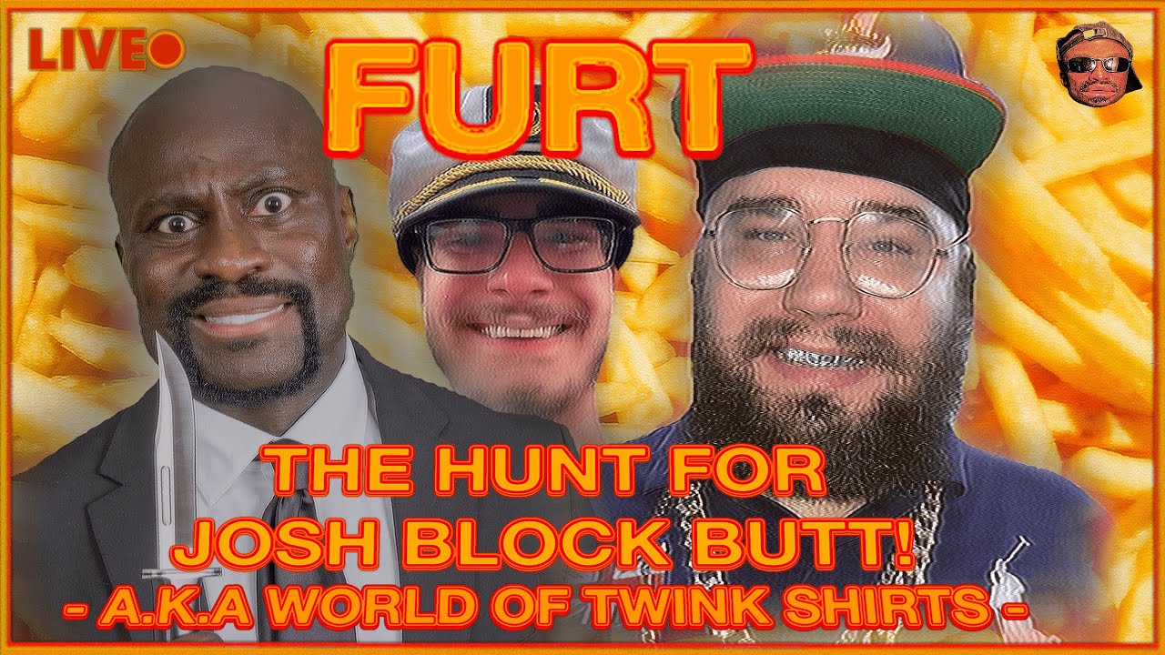 BURT & FRANK HASSLE🔴 THE HUNT FOR JOSH BLOCK BUTT
